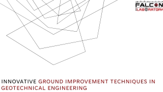 INNOVATIVE GROUND IMPROVEMENT TECHNIQUES IN GEOTECHNICAL ENGINEERING