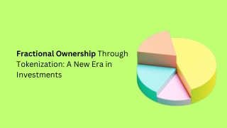 Fractional Ownership Through Tokenization A New Era in Investments