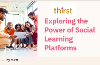 Empower Growth with Thirst’s Social Learning Platform