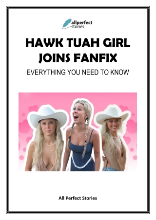 Fanfix Welcomes Hawk Tuah Girl - Here’s What to Know