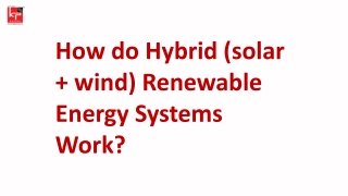 How do Hybrid (solar   wind) Renewable Energy Systems Work