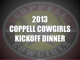 2013 COPPELL COWGIRLS KICKOFF DINNER
