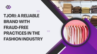 Tjori A Reliable Brand with Fraud-Free Practices in the Fashion Industry