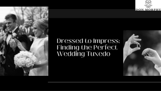 Dressed to Impress Finding the Perfect Wedding Tuxedo