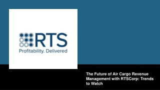 The Future of Air Cargo Revenue Management with RTSCorp: Trends to Watch