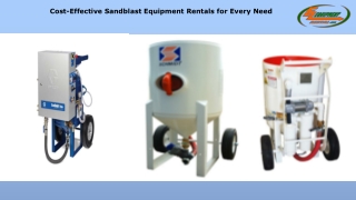 Cost-Effective Sandblast Equipment Rentals for Every Need