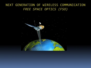 NEXT GENERATION OF WIRELESS COMMUNICATION FREE SPACE OPTICS