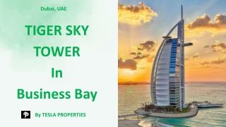 TIGER SKY TOWER at Business Bay -Tesla Properties a Real Estate Company In Dubai