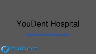 YouDent Hospital_ Best dental implant clinic in India