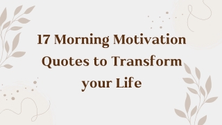 17 Morning Motivation Quotes To Transform Your Life