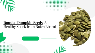 Roasted Pumpkin Seeds A Healthy Snack from Nutra Bharat