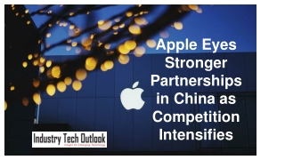 Apple Eyes Stronger Partnerships in China as Competition Intensifies
