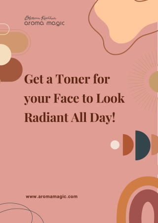 Get a Toner for your Face to Look Radiant All Day!