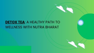 Detox Tea A Healthy Path to Wellness with Nutra Bharat