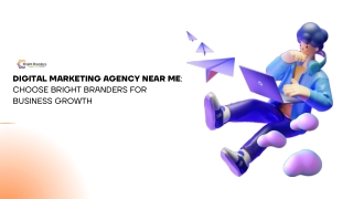 Digital Marketing Agency Near Me Choose Bright Branders for Business Growth