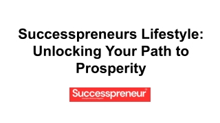 Successpreneurs Lifestyle_ Unlocking Your Path to Prosperity