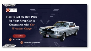 How to Get the Best Price for Your Scrap Car in Queenstown with Car Wreckers Otago