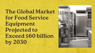 Food Service Equipment A Global Market Overview