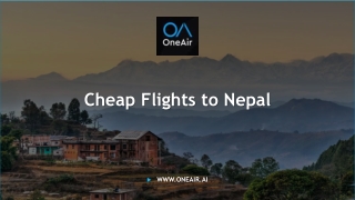 Cheap Flights to Nepal - Visit www.oneair.ai