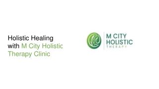 Holistic Healing with M City Holistic Therapy Clinic