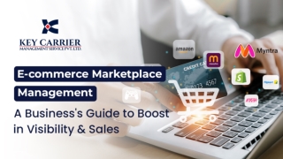 E-commerce Marketplace Management Services A Business’s Guide to Boosting Visibility and Sales