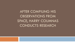 After Compiling His Observations from Space, Harry Coumnas Conducts Research