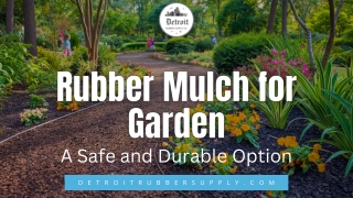 Rubber Mulch for Garden: A Safe and Durable Option