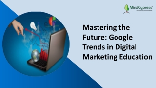 Mastering the Future: Google Trends in Digital Marketing Education