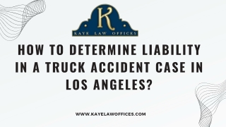 How to Determine Liability in a Truck Accident Case in Los Angeles?