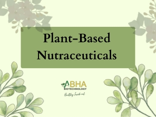 Plant-Based Nutraceuticals