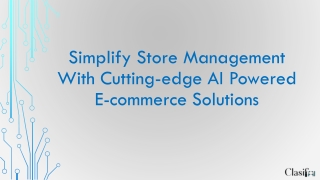 Simplify Store Management with Cutting-Edge AI Powered E-Commerce Solutions