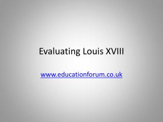 Evaluating Louis XVIII