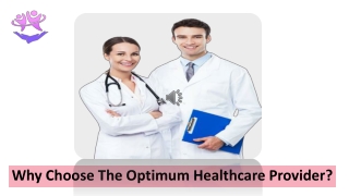 Why Choose The Optimum Healthcare Provider