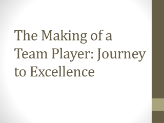 The Making of a Team Player: Journey to Excellence