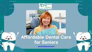 Affordable Dental Care for Seniors - www.dentistsforseniors.com