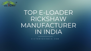 Top E-Loader Rickshaw Manufacturer In India