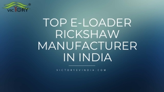 Top E-Loader Rickshaw Manufacturer In India