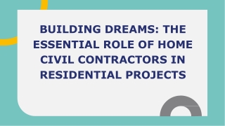 Building Dreams_ the Essential Role of Home Civil Contractors in Residential Projects