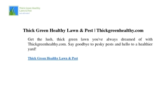 Thick Green Healthy Lawn & Pest  Thickgreenhealthy.com