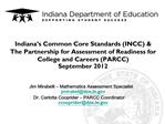 Indiana s Common Core Standards INCC The Partnership for Assessment of Readiness for College and Careers PARCC Septemb
