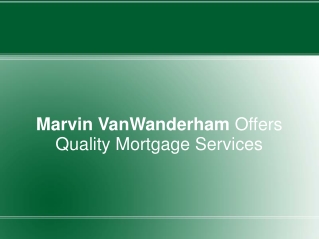 Marvin VanWanderham Offers Quality Mortgage Services