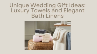 Unique Wedding Gift Ideas Luxury Towels and Elegant Bath Linens