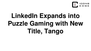 LinkedIn Expands into Puzzle Gaming with New Title, Tango