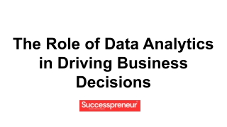 The Role of Data Analytics in Driving Business Decisions