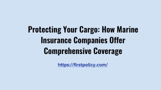 Protecting Your Cargo_ How Marine Insurance Companies Offer Comprehensive Coverage