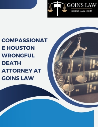 Compassionate Houston Wrongful Death Attorney at Goins Law