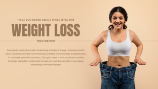 HAVE YOU HEARD ABOUT THESE EFFECTIVE WEIGHT LOSS TREATMENTS IN MUMBAI