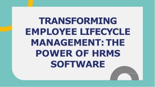 TRANSFORMING  EMPLOYEE LIFECYCLE  MANAGEMENT THE  POWER OF HRMS  SOFTWARE
