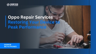 Oppo Repair Services Restoring Your Device to Peak Performance