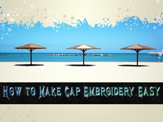 How to Make Cap Embroidery Easy